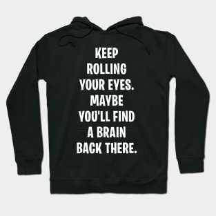 Keep Rolling Your Eyes Hoodie